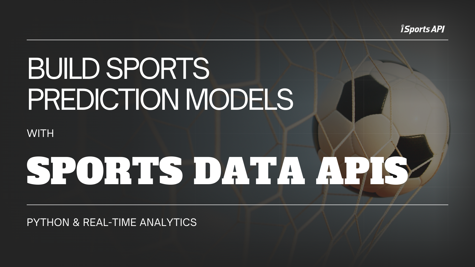 Build Sports Prediction Models with Sports Data APIs | Python & Real ...