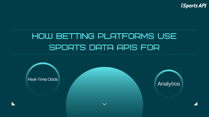 How Betting Platforms Use Sports Data APIs for Real-Time Odds and Analytics