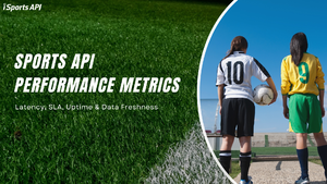 Sports API Performance Metrics: Latency, SLA, Uptime & Data Freshness