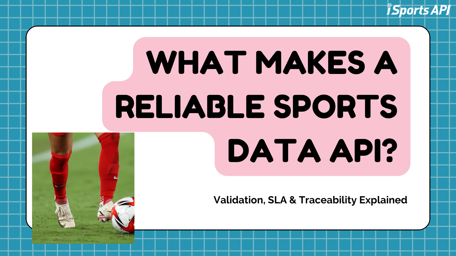 Sportsdataio Api What Makes a Reliable Sports Data API? Validation, SLA & Traceability ...